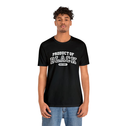 Product of Black History Tshirt