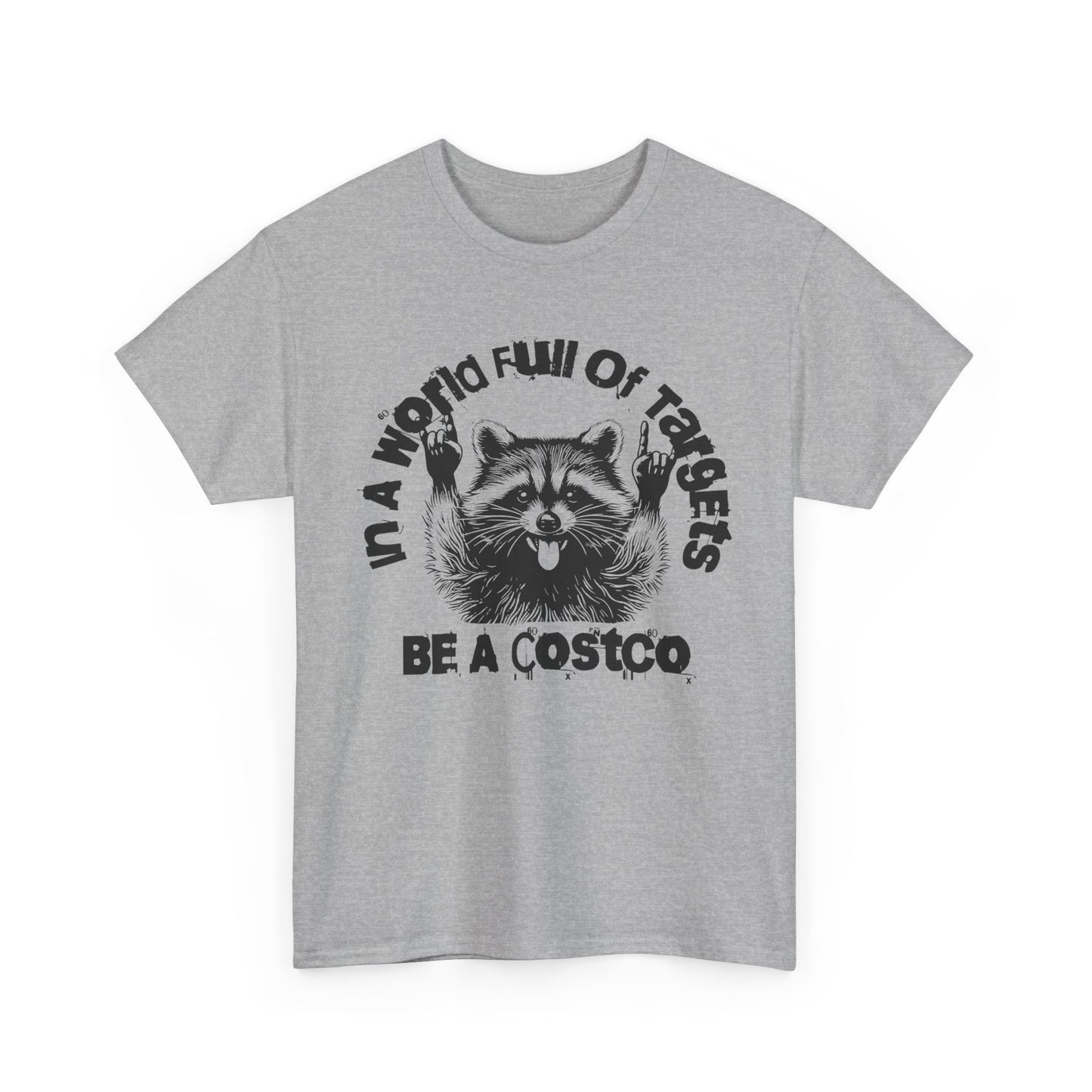 In A World Full Of Targets Be A Costco Tshirt