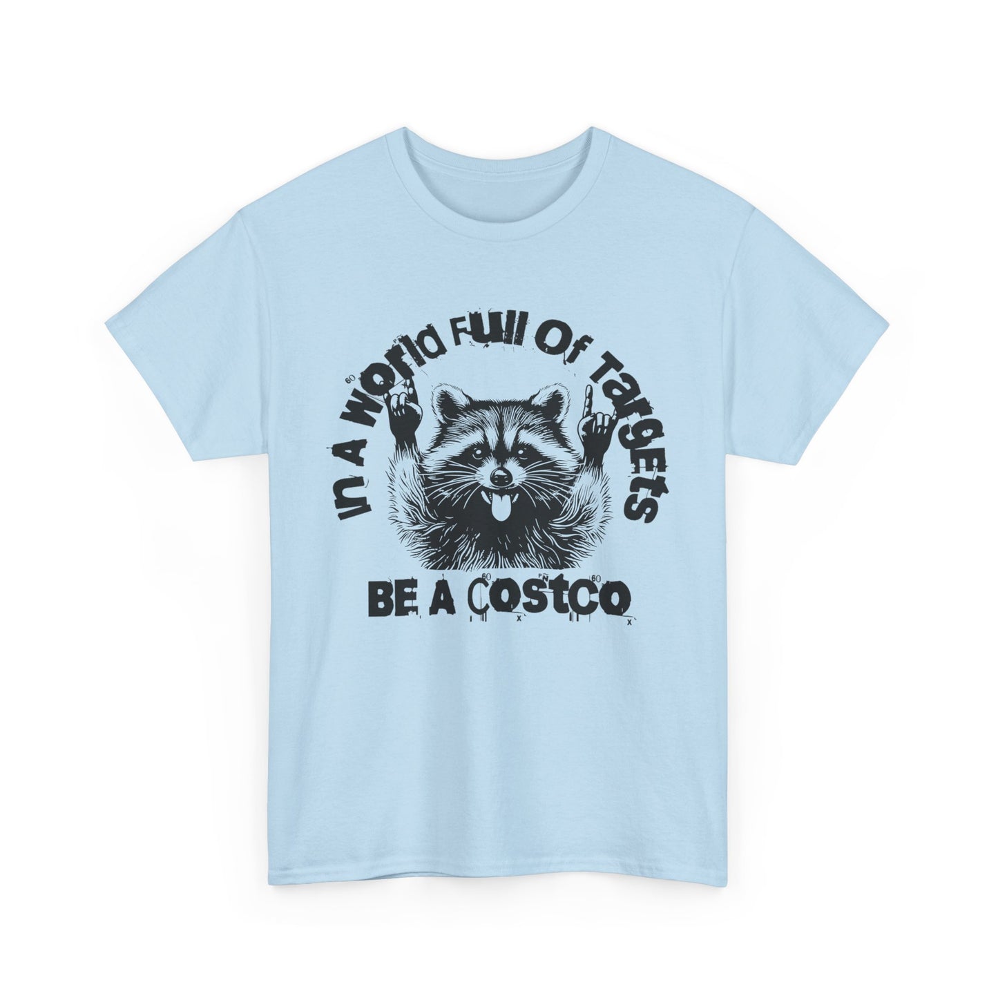 In A World Full Of Targets Be A Costco Tshirt