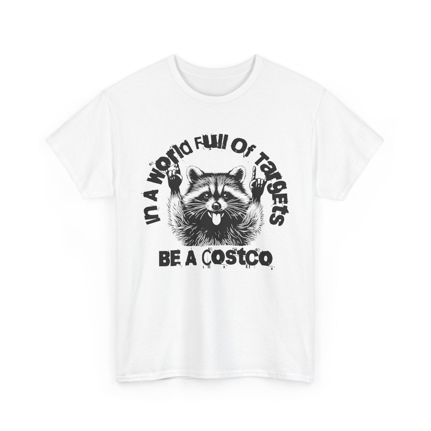 In A World Full Of Targets Be A Costco Tshirt