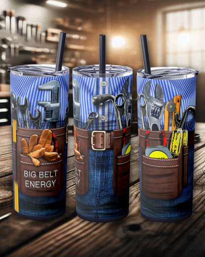 Funny Big Belt Energy Tool Belt Tumbler 20oz