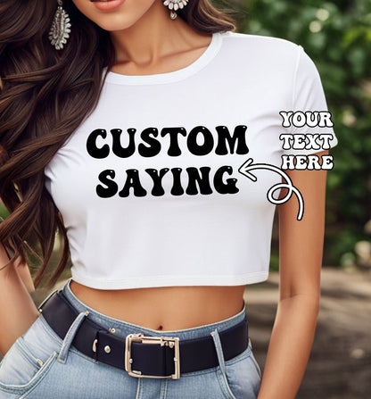 Custom Saying Crop Top