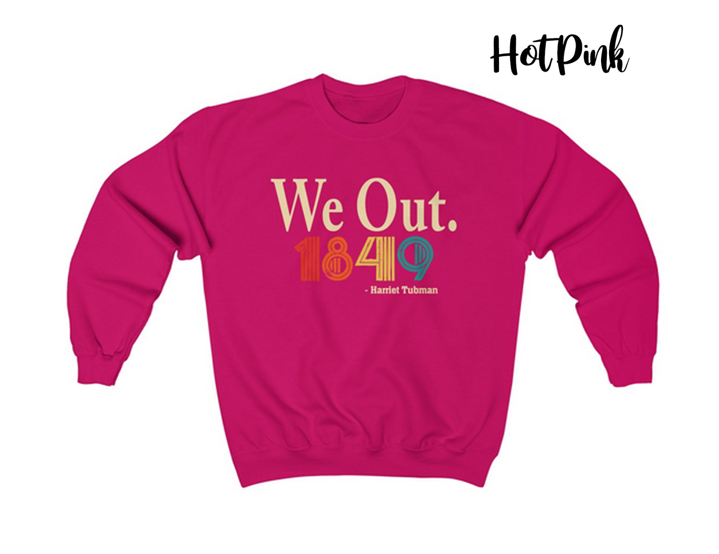 We Out. Harriet Tubman 1849 Vintage Retro Crewneck Sweatshirt