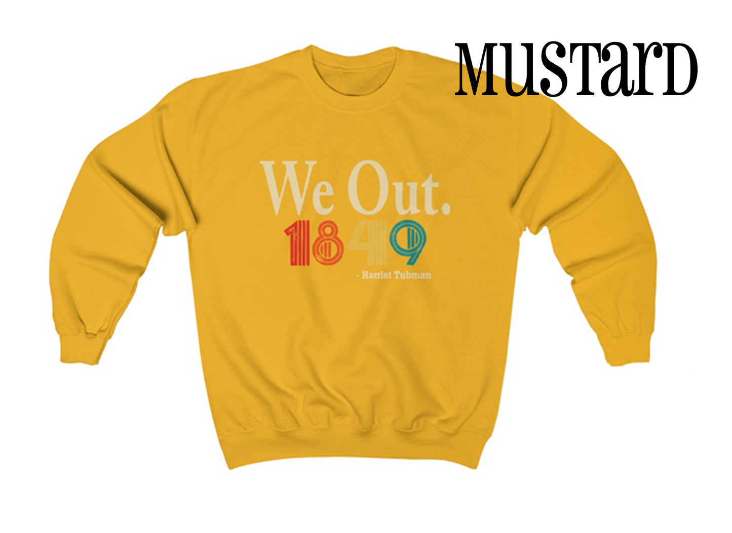 We Out. Harriet Tubman 1849 Vintage Retro Crewneck Sweatshirt