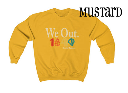 We Out. Harriet Tubman 1849 Vintage Retro Crewneck Sweatshirt