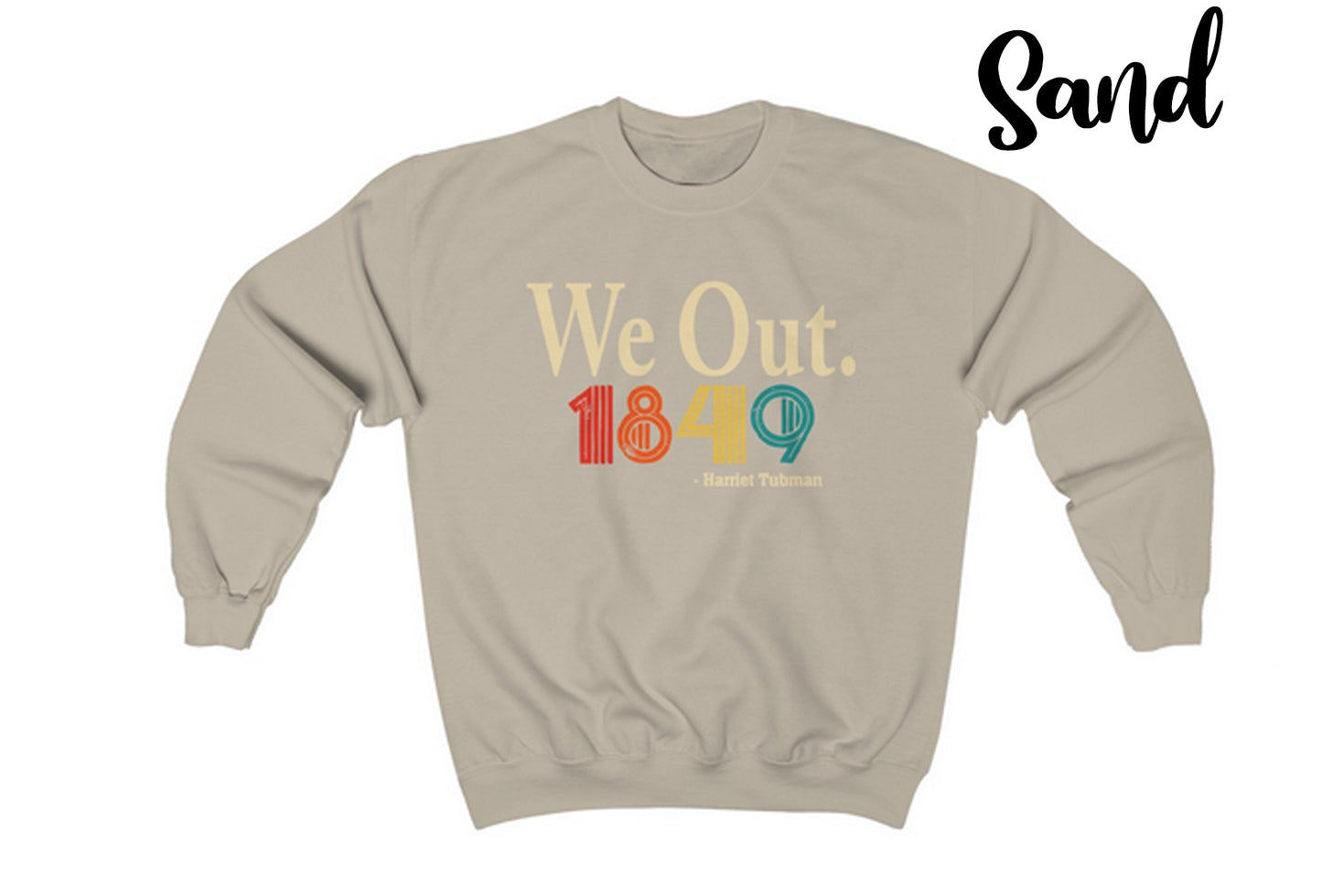 We Out. Harriet Tubman 1849 Vintage Retro Crewneck Sweatshirt