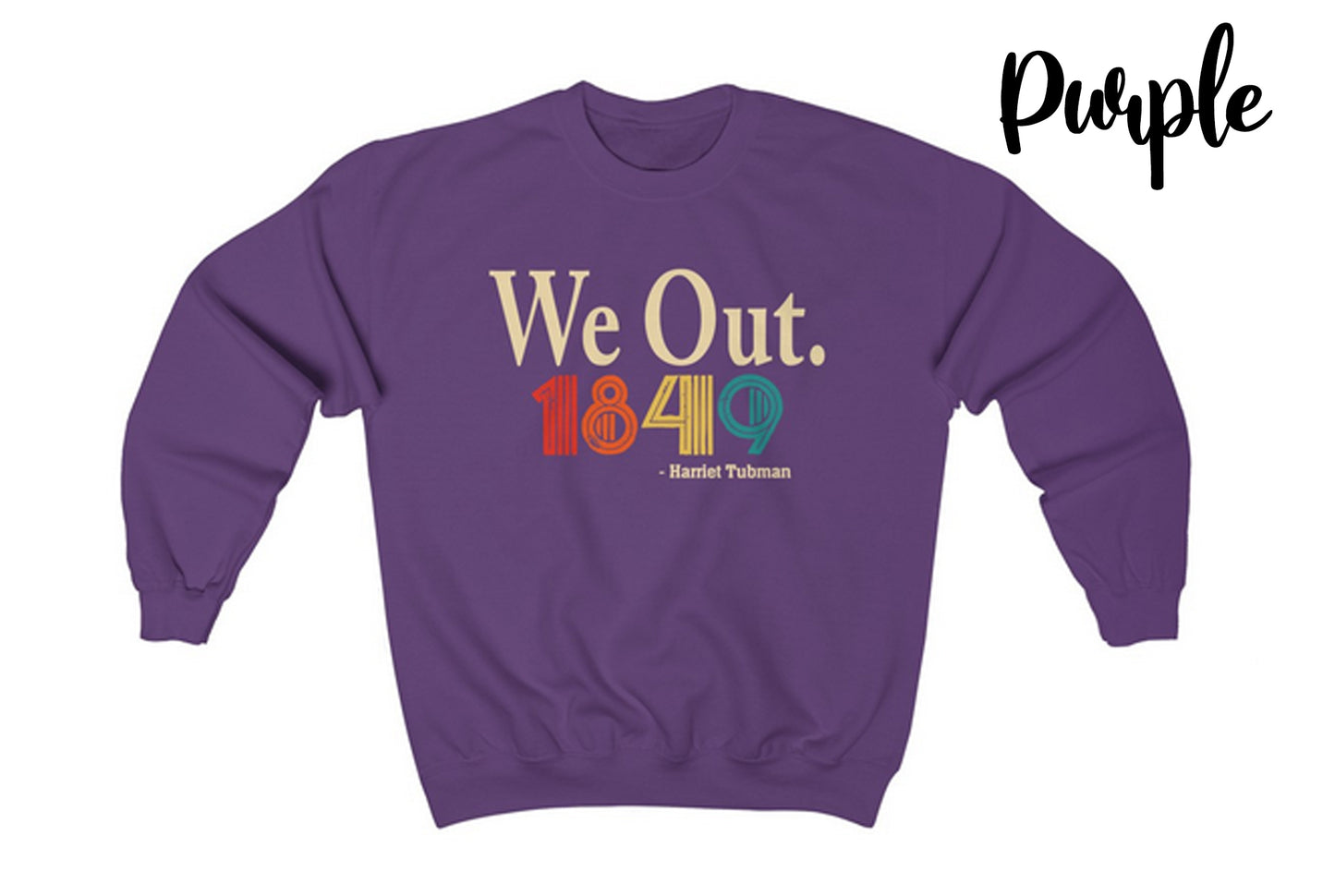 We Out. Harriet Tubman 1849 Vintage Retro Crewneck Sweatshirt